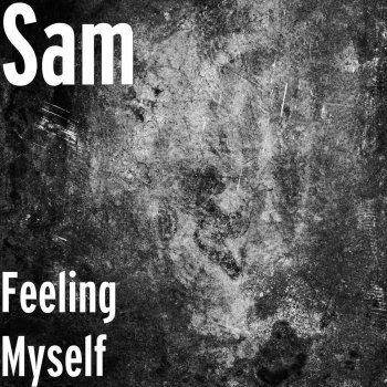 Sam Feeling Myself