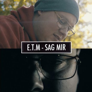 Etm Sag Mir