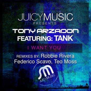 Tony Arzadon feat. Tank I Want You - Teo Moss mix