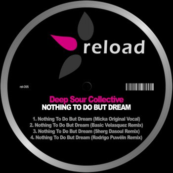 Deep Sour Collective Nothing To Do But Dream [Original Vocal by Micka ]