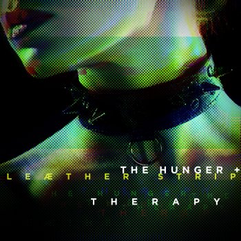 The Hunger feat. Leæther Strip Therapy - Leæther Strip ReMix