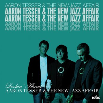 Aaron Tesser & The New Jazz Affair Stella