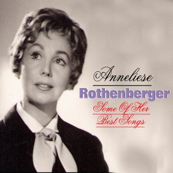 Anneliese Rothenberger Mit dir mo&776;chte ich durchs leben wandern