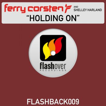 Ferry Corsten feat. Shelley Harland, Sassot & David Con G Holding On - Sassot & David Con G Remix