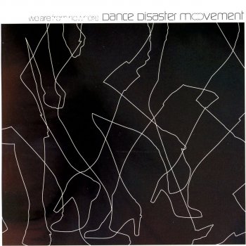 Исполнитель Dance Disaster Movement, альбом We Are From Nowhere