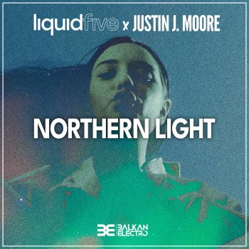 liquidfive feat. Justin J. Moore Northern Light