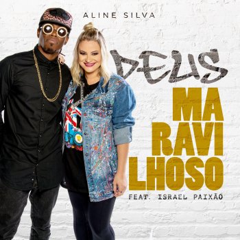 Aline Silva Deus Maravilhoso (feat. Israel Paixão)