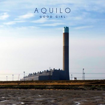 Aquilo Good Girl