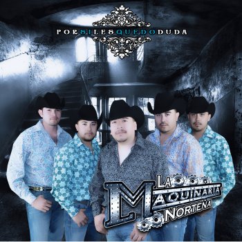 La Maquinaria Norteña Quiero Volverte a Ver