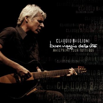 Claudio Baglioni Buona Fortuna - live 2007