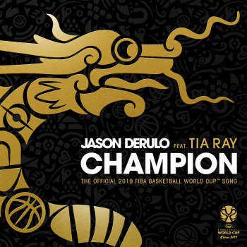 Jason Derulo feat. Tia Ray Champion - The Official 2019 FIBA Basketball World CupTM Song