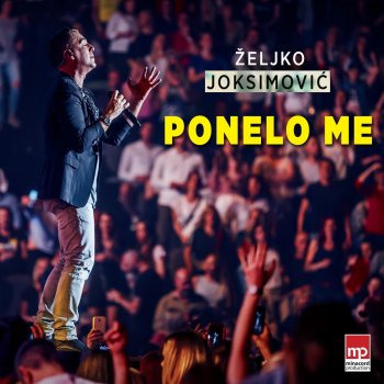 Željko Joksimović Ponelo Me