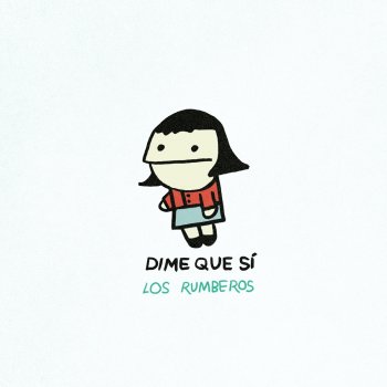 Los Rumberos Dime Que Sí