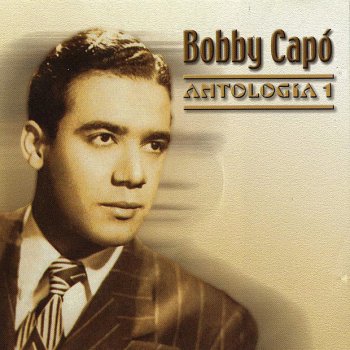 Bobby Capó Hacia Donde Yo Iré