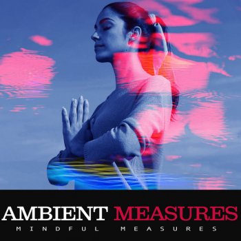 Mindful Measures Continent Soundscape