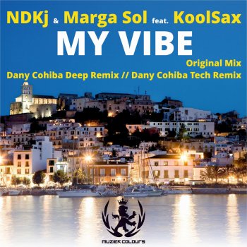 NDKj, Marga Sol & KoolSax My Vibe - Dany Cohiba Deep Remix