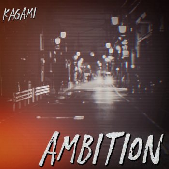 Исполнитель Kagami, альбом Ambition - Single