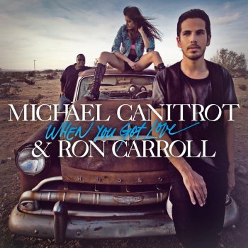 Michael Canitrot feat. Ron Carroll When You Got Love - Michael Calfan Remix