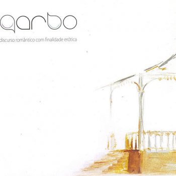 Исполнитель Garbo, альбом Discurso Romântico com Finalidade Erótica