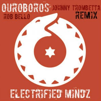 Rob Bello Ouroboros (Johnny Trombetta Remix)