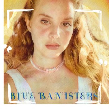 Lana Del Rey Blue Banisters