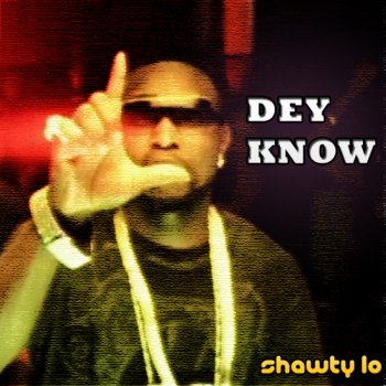 Shawty Lo Dey Know - Radio