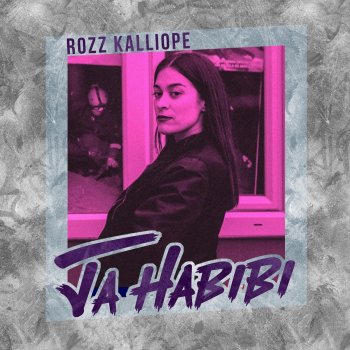 Rozz Kalliope Ja Habibi