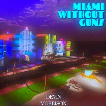 Devin Morrison Miami Without Guns