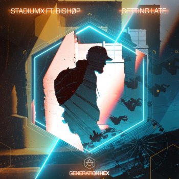 StadiumX Getting Late (feat. BISHØP)