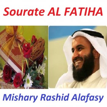 Mishary Rashid Alafasy Sourate Al Fatiha (Quran - Coran - Islam)