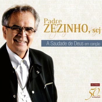 Pe. Zezinho, SCJ Graça de Deus Benfazeja