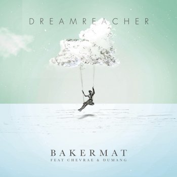 Bakermat feat. Chevrae & Dumang Dreamreacher