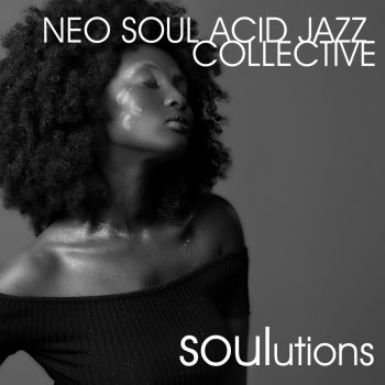 Neo Soul Acid Jazz Collective Soulutions - Soulful House Remix
