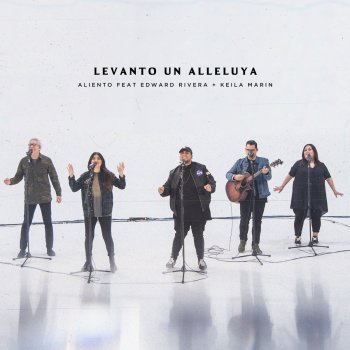 Aliento Levanto un Aleluya (feat. Edward Rivera & Keila Marin)