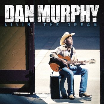 Исполнитель Dan Murphy, альбом Livin' the Dream