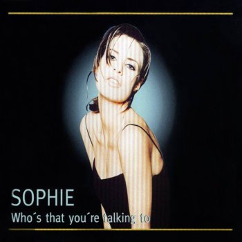 Sophie Who's That You're Talking to (Fierce Elveation Club Mix)