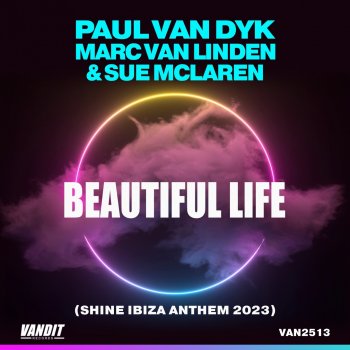 Paul van Dyk Beautiful Life (Shine Ibiza Anthem 2023) [Extended]