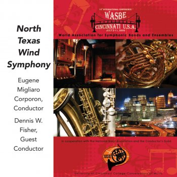 Исполнитель North Texas Wind Symphony, альбом 2009 WASBE Cincinnati, USA: North Texas Wind Symphony