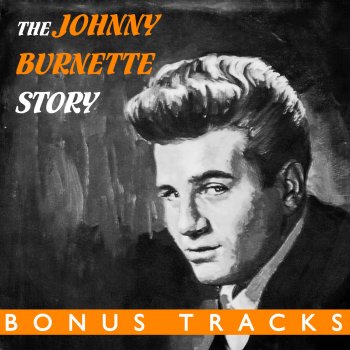 Johnny Burnette Oh Lonesome Me (Bonus Track)