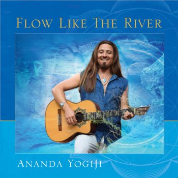 Ananda Flow Like the River (feat. Ananda)