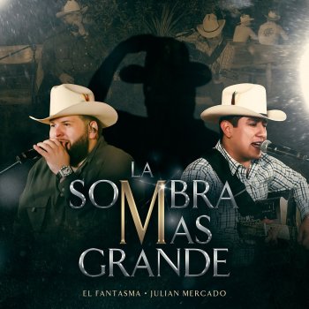 El Fantasma feat. Julián Mercado La Sombra Más Grande