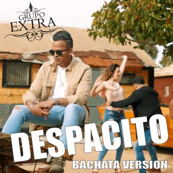 Grupo Extra Despacito (Bachata Version)