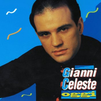 Gianni Celeste Me faie 'mpazzi'