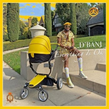 D'Banj Everything Is Ok