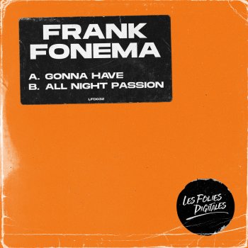 Исполнитель Frank Fonema, альбом Gonna Have / All Night Passion - Single