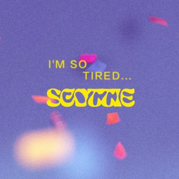 Исполнитель Scottie, альбом I'm so Tired... - Single
