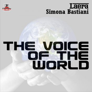 Laera feat. Simona Bastiani The Voice Of The World (Original Radio Cut)