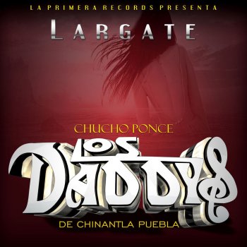 Chucho Ponce Los Daddys de Chinantla Largate