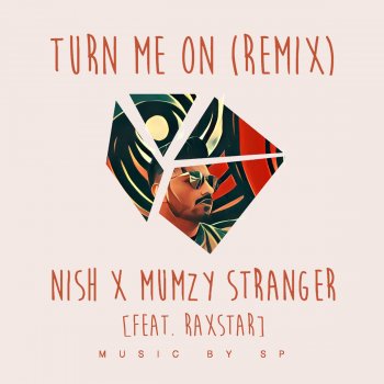 Nish feat. Mumzy Stranger & Raxstar Turn Me on (Remix)