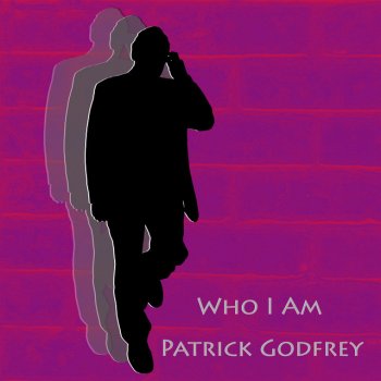 Patrick Godfrey Who I Am